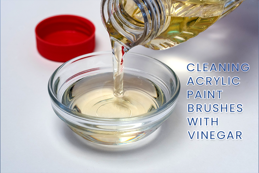 How to Clean Acrylic Paint Brushes with Vinegar