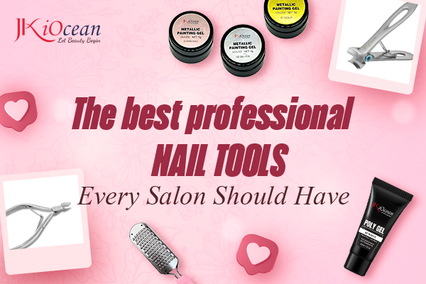 Best Professional Nail Tools