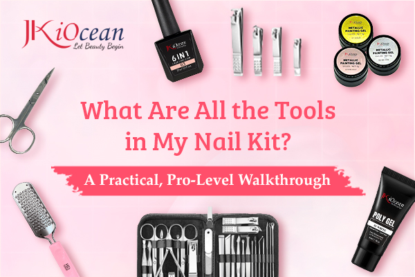 what are all the tools in my nail kit