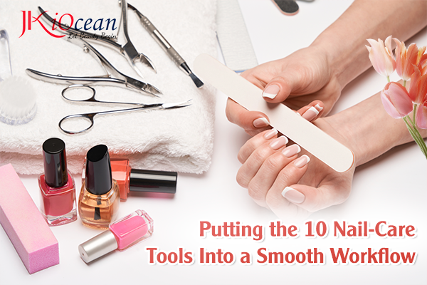 10 Tools Used in Nail Care