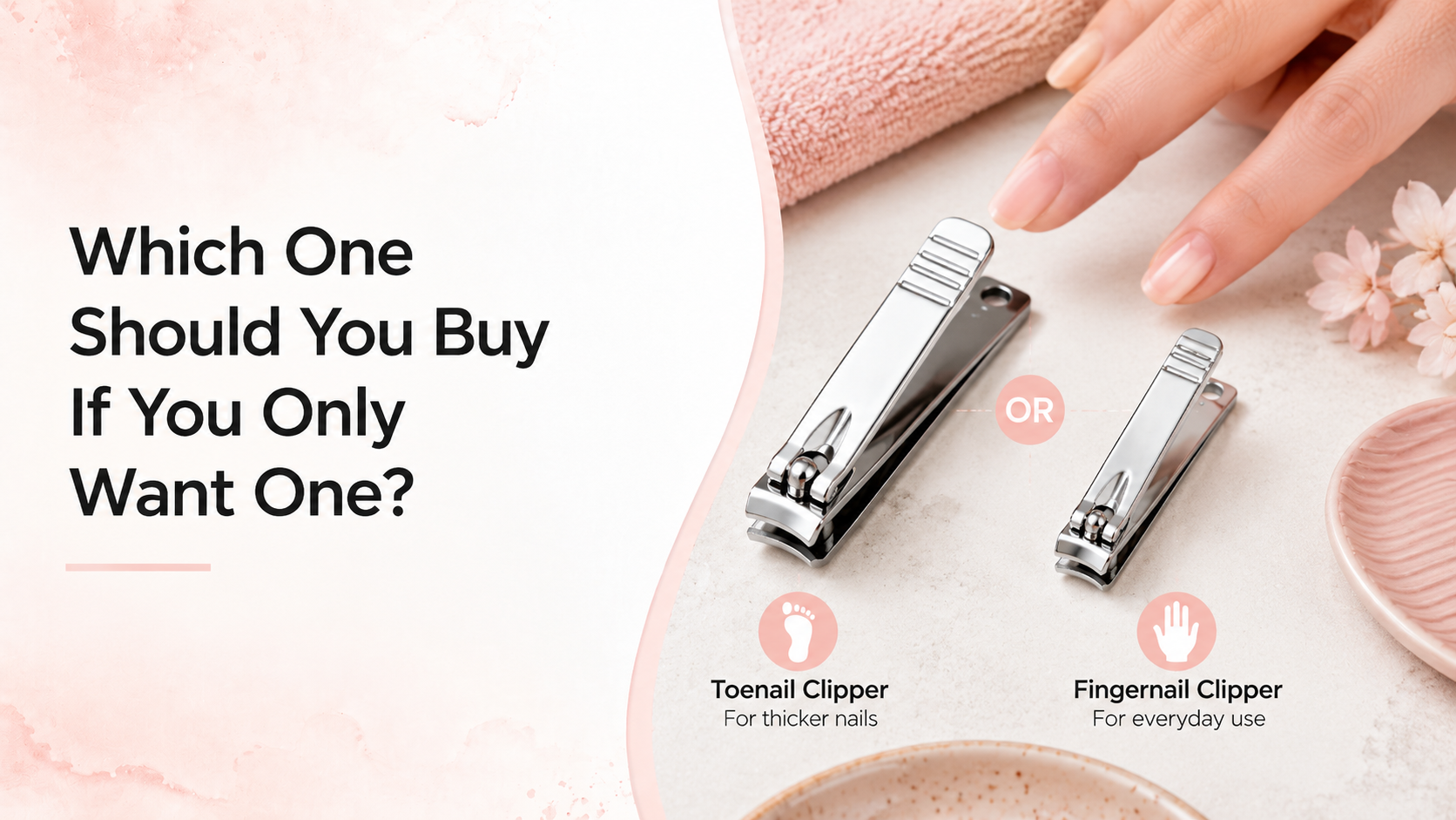 What Is the Difference Between Toenail Clippers and Fingernail Clippers